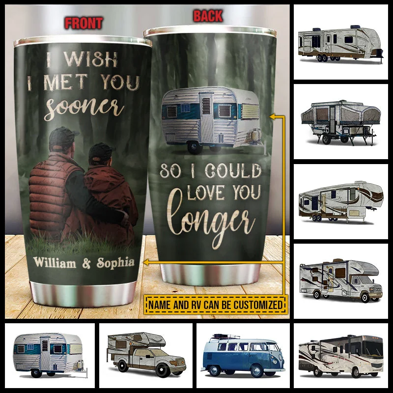 Reflective trail markers-Camping Couple I Met You Sooner You Custom Tumbler