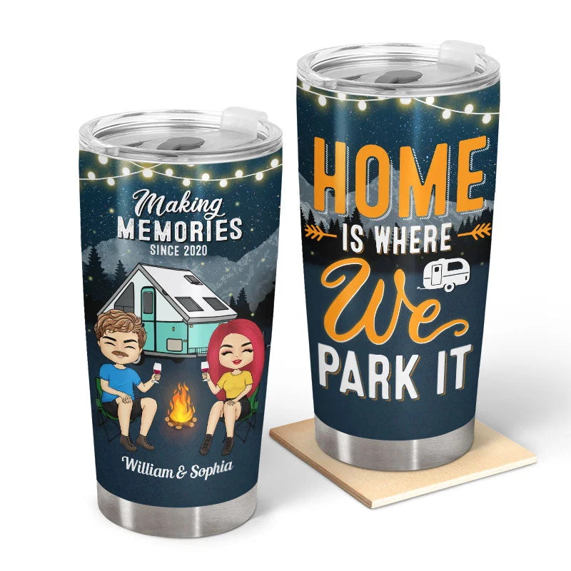 Heavy-duty tent tie-downs-Home Is Where We Park It - Personalized Custom Tumbler