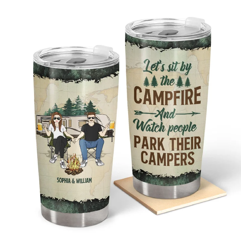 Ultralight tent frame-Let's Sit By The Campfire And Watch People Park Their Campers - Gift For Camping Lovers, Campsite, Couple, Family - Personalized Custom Tumbler