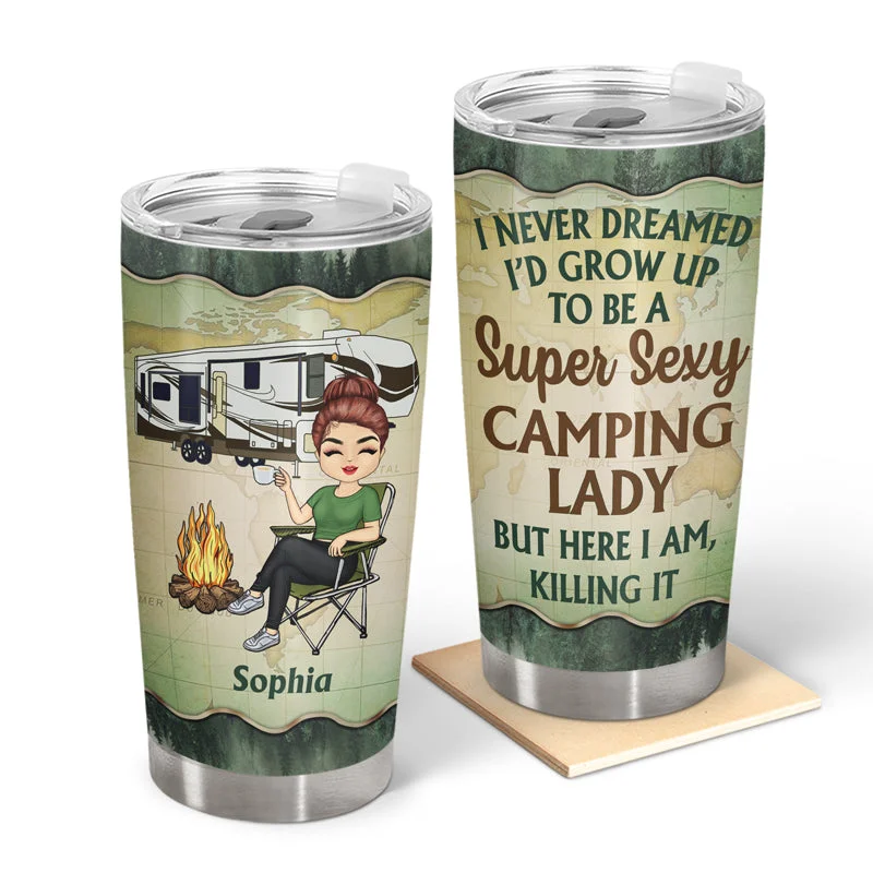 Ultralight backpack frame-Never Dreamed I'd Grow Up To Be A Super Sexy Camping Lady Forest - Personalized Custom Tumbler